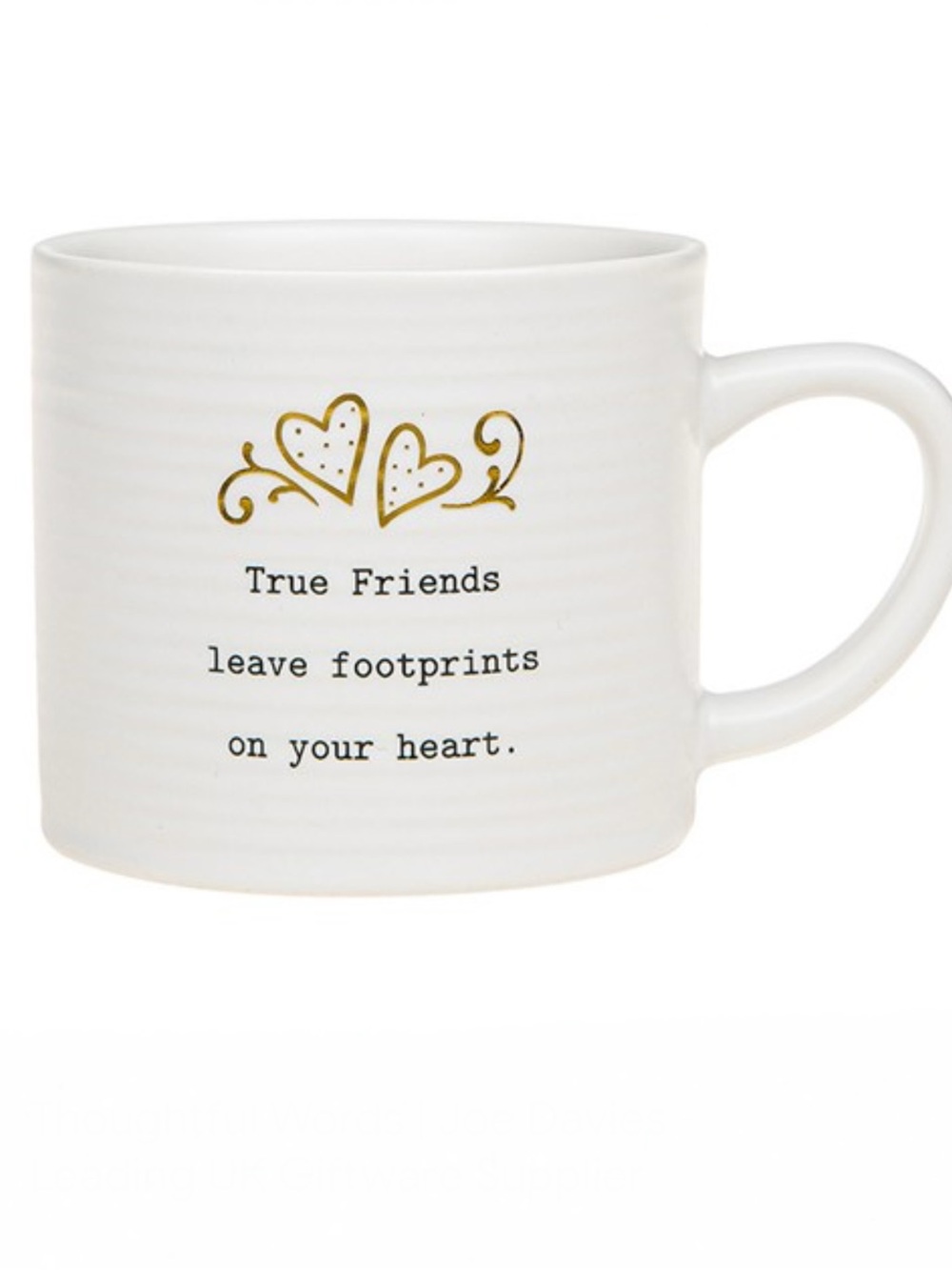 Mug True Friends Leave Footprints On Your Heart By Thoughtful Words White Gold